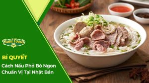 phở, cách nấu phở, món việt nam, tại nhật bản, phở chuẩn vị, nguyên liệu nấu phở, bò viên, YUMIFOODS