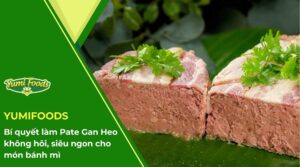 Bí quyết làm Pate Gan Heo không hôi, siêu ngon cho món bánh mì