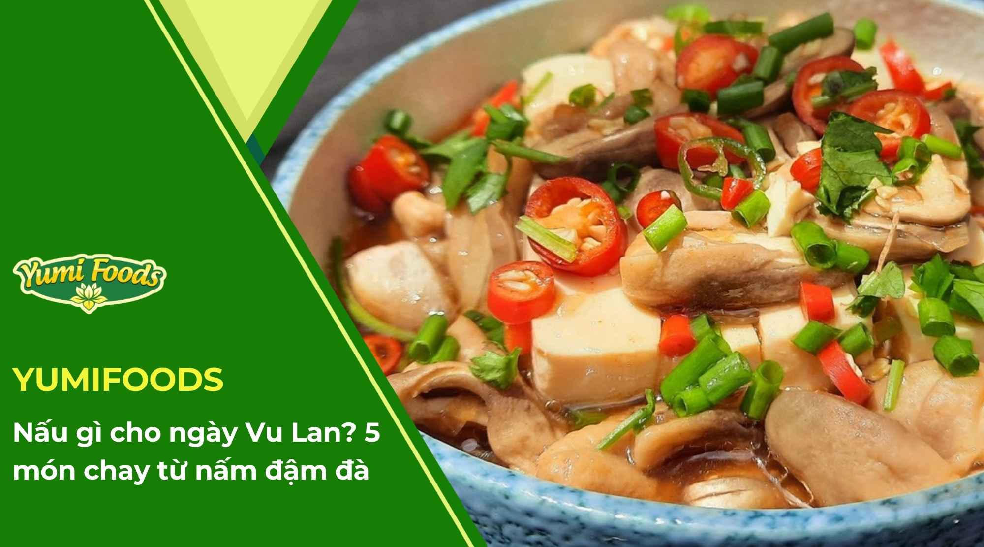 Nấu gì cho ngày Vu Lan 5 món chay từ nấm đậm đà