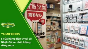 5 cửa hàng điện thoại cũ Nhật Giá rẻ, chất lượng, đáng mua